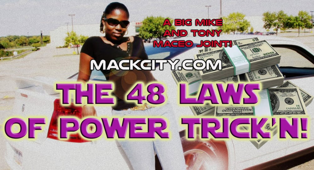 The 48 laws of Power well........not exactly. Its our own version its called the 48 laws of power trickin.